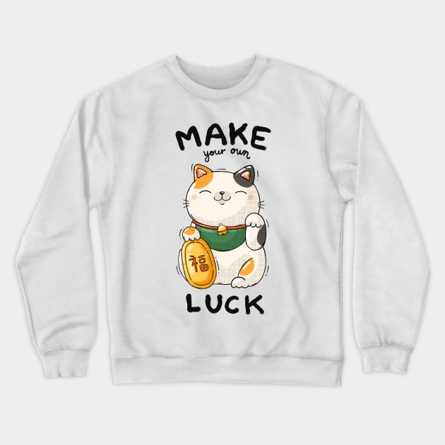 Make Your Own Luck Crewneck Sweatshirt by Tania Tania